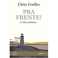 PRA FRENTE - A VIDA CONTINUA