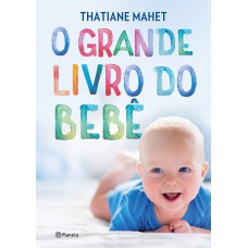 O GRANDE LIVRO DO BEBÊ