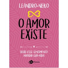 O AMOR EXISTE