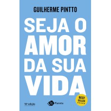 SEJA O AMOR DA SUA VIDA