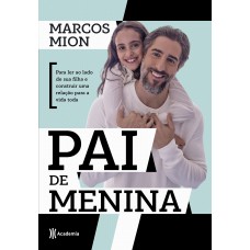 PAI DE MENINA: PARA LER AO LADO DE SUA FILHA E CONSTRUIR UMA RELAÇÃO PARA A VIDA TODA