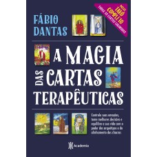 A MAGIA DAS CARTAS TERAPÊUTICAS: CONTROLE SUAS EMOÇÕES, TOME MELHORES DECISÕES E EQUILIBRE A SUA VIDA COM O PODER DOS ARQUÉTIPOS E DO ALINHAMENTO DOS CHACRAS