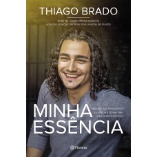 MINHA ESSÊNCIA: RESGATE SUA VERDADEIRA ESSÊNCIA E TENHA UMA VIDA COM PROPÓSITOS