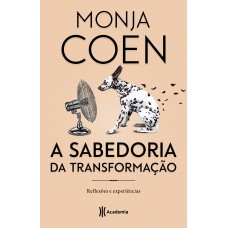 A SABEDORIA DA TRANSFORMAÇÃO: REFLEXÕES E EXPERIÊNCIAS - 3ª EDIÇÃO