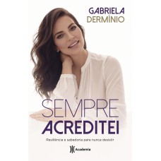 SEMPRE ACREDITEI: RESILIÊNCIA E SABEDORIA PARA NUNCA DESISTIR