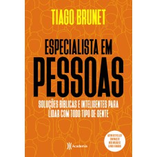 ESPECIALISTA EM PESSOAS: SOLUÇÕES BÍBLICAS E INTELIGENTES PARA LIDAR COM TODO TIPO DE GENTE