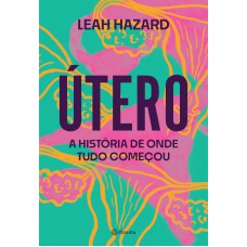 ÚTERO: A HISTÓRIA DE ONDE TUDO COMEÇOU