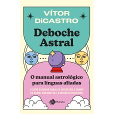 DEBOCHE ASTRAL: O MANUAL ASTROLÓGICO PARA LÍNGUAS AFIADAS