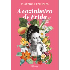 A COZINHEIRA DE FRIDA