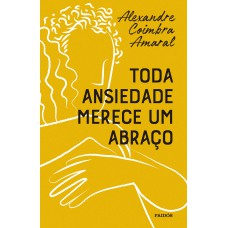 TODA ANSIEDADE MERECE UM ABRAÇO