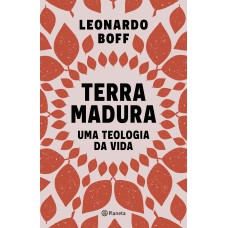 TERRA MADURA: UMA TEOLOGIA DA VIDA