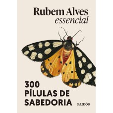 RUBEM ALVES ESSENCIAL: 3ª EDIÇÃO (BIBLIOTECA RUBEM ALVES)