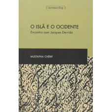 ISLA E O OCIDENTE, O  - ENCONTRO COM JACQUES DERRIDA