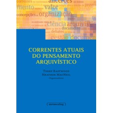 CORRENTES ATUAIS DO PENSAMENTO ARQUIVÍSTICO