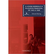 O JOVEM DERRIDA E A FILOSOFIA FRANCESA, DE 1945 A 1968