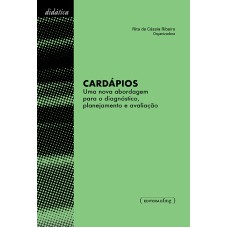 CARDÁPIOS: UMA NOVA ABORDAGEM PARA O DIAGNÓSTICO, PLANEJAMENTO E AVALIAÇÃO