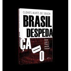 BRASIL DESPEDAÇADO - ASSIM COMO A FÊNIX, É POSSÍVEL RENASCER!