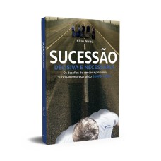 SUCESSÃO DECISIVA E NECESSÁRIA - OS DESAFIOS DE VENCER A PRIMEIRA SUCESSÃO EMPRESARIAL DO GRUPO GAZIN