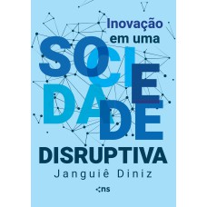 INOVAÇÃO EM UMA SOCIEDADE DISRUPTIVA