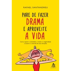 PARE DE FAZER DRAMA E APROVEITE A VIDA