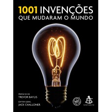 1001 INVENÇÕES QUE MUDARAM O MUNDO