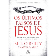 OS ÚLTIMOS PASSOS DE JESUS