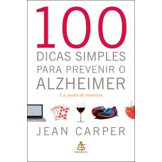 100 DICAS SIMPLES PARA PREVENIR O ALZHEIMER