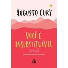 VOCÊ É INSUBSTITUÍVEL: ESTE LIVRO REVELA A SUA BIOGRAFIA. SUA AUTOESTIMA NUNCA MAIS SERÁ A MESMA.