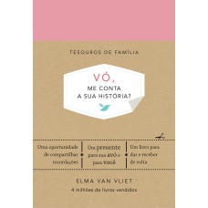 VÓ, ME CONTA A SUA HISTÓRIA? (TESOUROS DE FAMÍLIA): UM LIVRO PARA DAR E RECEBER DE VOLTA