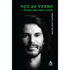 VOZ AO VERBO: POEMAS PARA CALAR O MEDO