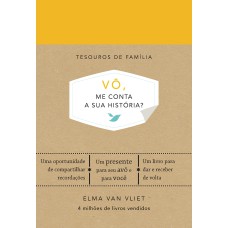 VÔ, ME CONTA A SUA HISTÓRIA? (TESOUROS DE FAMÍLIA): UM LIVRO PARA DAR E RECEBER DE VOLTA