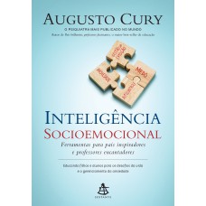 INTELIGÊNCIA SOCIOEMOCIONAL: FERRAMENTAS PARA PAIS INSPIRADORES E PROFESSORES ENCANTADORES