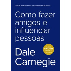 COMO FAZER AMIGOS E INFLUENCIAR PESSOAS