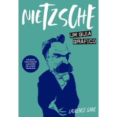 NIETZSCHE: UM GUIA GRÁFICO