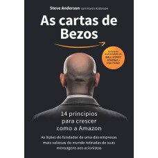 AS CARTAS DE BEZOS: 14 PRINCÍPIOS PARA CRESCER COMO A AMAZON