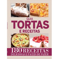 GUIA TORTAS E RECEITAS: 180 RECEITAS DELICIOSAS E FÁCEIS DE FAZER