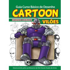 GUIA CURSO BÁSICO DE DESENHO - CARTOON VILÕES