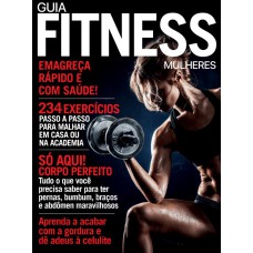 GUIA FITNESS - MULHERES: EMAGREÇA RÁPIDO E COM SAÚDE