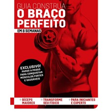 GUIA CONSTRUA O BRAÇO PERFEITO EM 8 SEMANAS