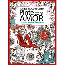 LIVRO PATA COLORIR PINTE COM AMOR 01