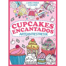 LIVRO PARA COLORIR ANTIESTRESSE - CUPCAKES ENCANTADOS