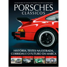 GUIA CARROS DE SONHO - PORSCHE - CLÁSSICOS: HISTÓRIAS, TESTES NA ESTRADA, CORRIDAS EO FUTURO DA MARCA