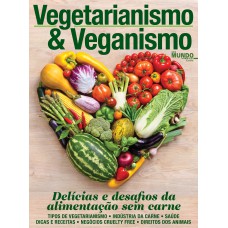 GUIA MUNDO EM FOCO - EXTRA - VEGETARIANISMO & VEGANISMO - VOL. 5: DELICIAS E DESAFIOS DA ALIMENTAÇÃO SEM CARNE