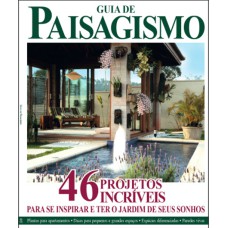 GUIA DE PAISAGISMO: 46 PROJETOS INCRÍVEIS