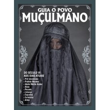 O POVO MUÇULMANO: DO SÉCULO VI AO DIAS ATUAIS