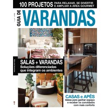 GUIA DE VARANDAS - 101 PROJETOS PARA RELAXAR, SE DIVERTIR E AMPLIAR A ÁREA GOURMET