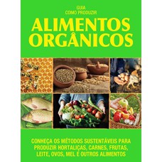 GUIA COMO PRODUZIR ALIMENTOS ORGÂNICOS