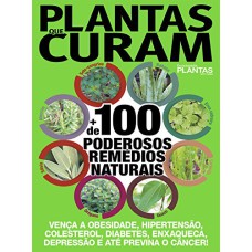 ENCICLOPÉDIA PLANTAS EM CASA: PLANTAS QUE CURAM - VENÇA A OBESIDADE, OBESIDADE, HIPERTENSÃO, COLESTEROL, DIABETES, ENXAQUECA, DEPRESSÃO E ATÉ PREVINA O CÂNCER!