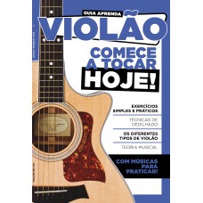 GUIA APRENDA VIOLÃO: COMECE A TOCAR HOJE!