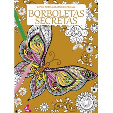 LIVRO PARA COLORIR ESPECIAL BORBOLETAS SECRETAS 02